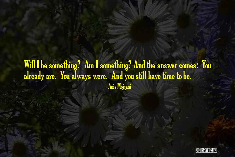 Anis Quotes By Anis Mojgani Anis Quotes By Anis Mojgani