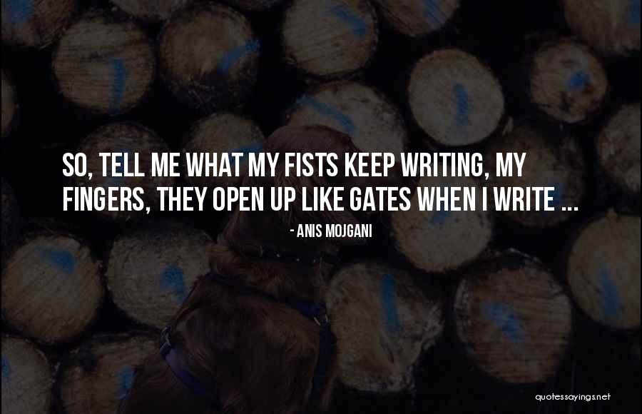 Anis Quotes By Anis Mojgani Anis Quotes By Anis Mojgani