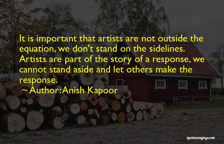 Anish Kapoor Quotes 1478842