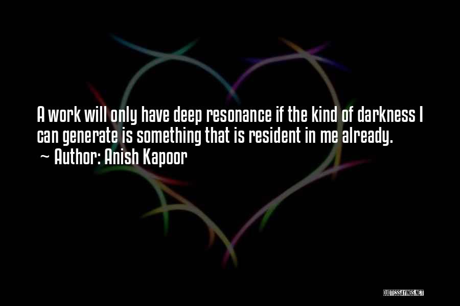Anish Kapoor Quotes 459941