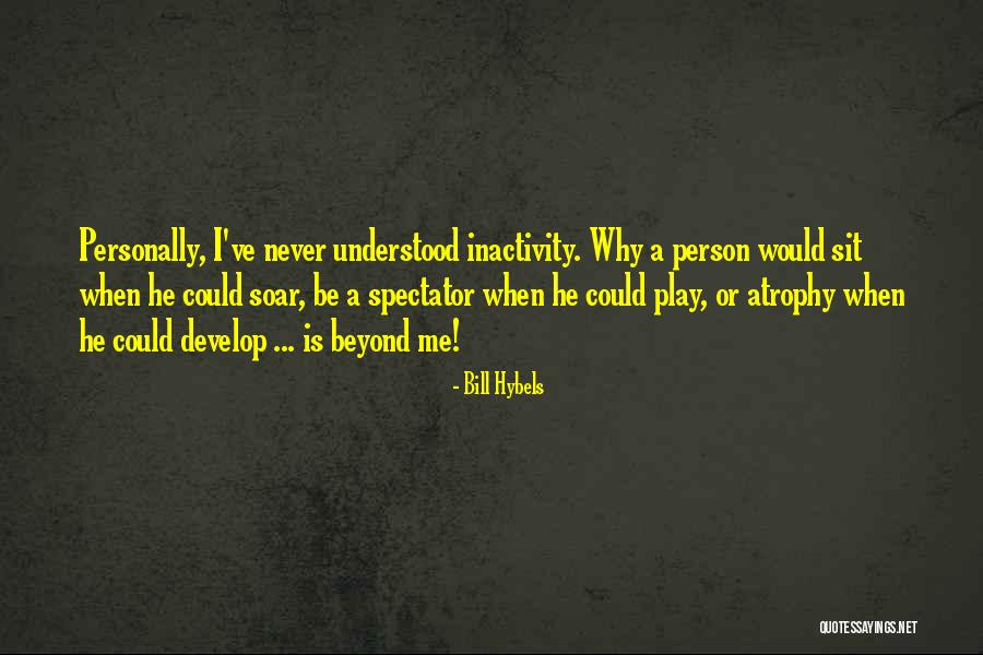 Anissa Buhay Quotes By Bill Hybels Anissa Buhay Quotes By Bill Hybels