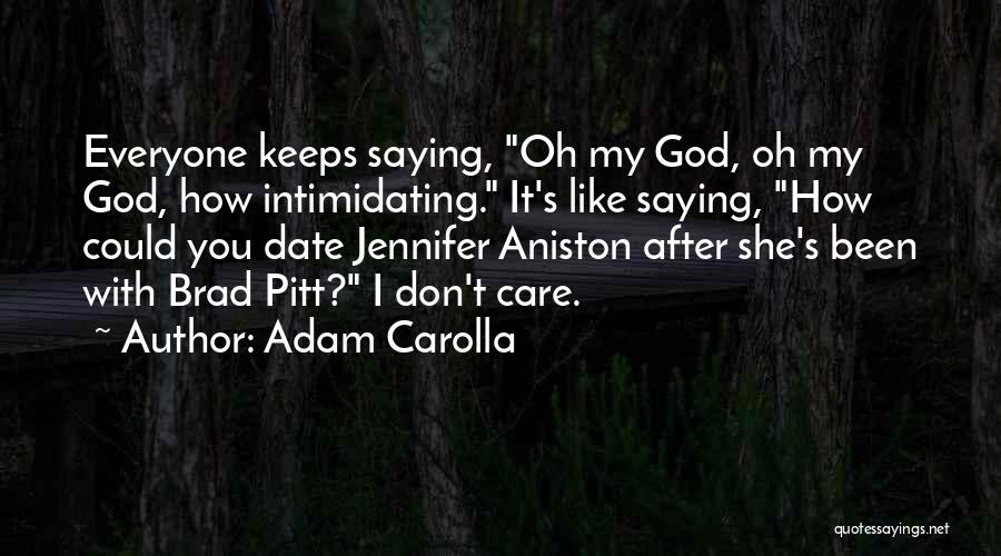 Aniston Quotes By Adam Carolla