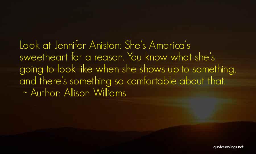 Aniston Quotes By Allison Williams