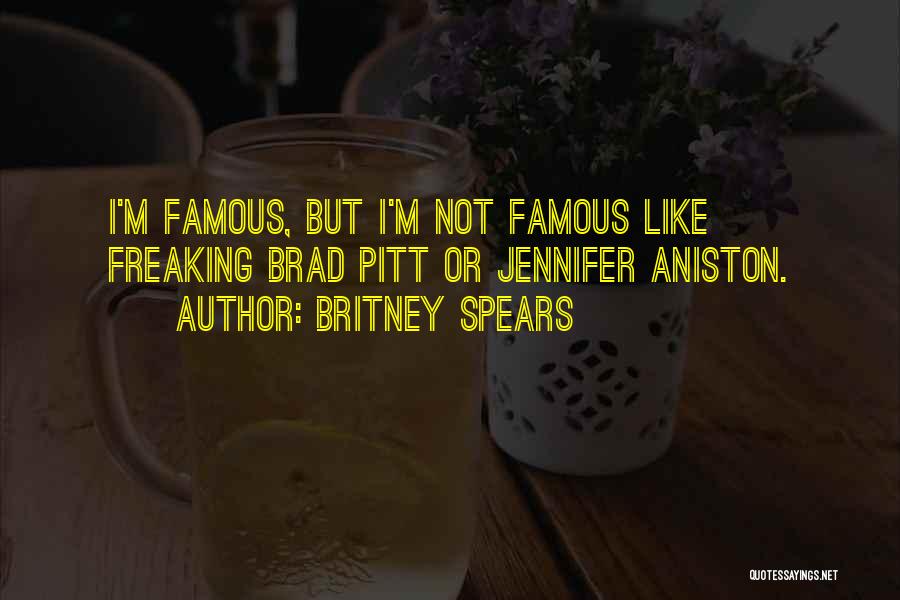 Aniston Quotes By Britney Spears