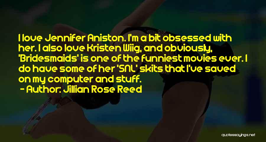 Aniston Quotes By Jillian Rose Reed