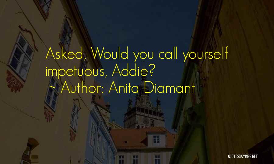 Anita Diamant Quotes 2151680