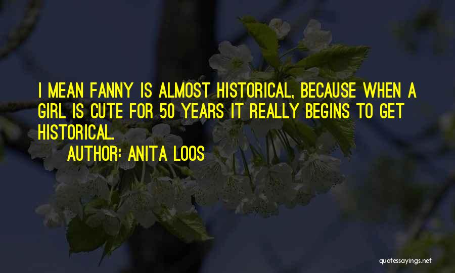 Anita Loos Quotes 1634127