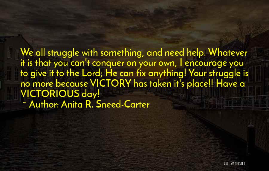 Anita R. Sneed-Carter Quotes 1398687