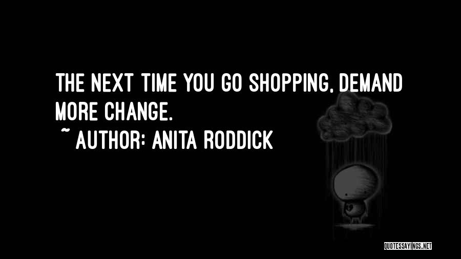 Anita Roddick Quotes 1636056
