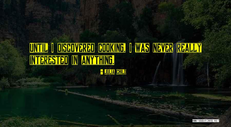 Anitanja Quotes By Julia Child