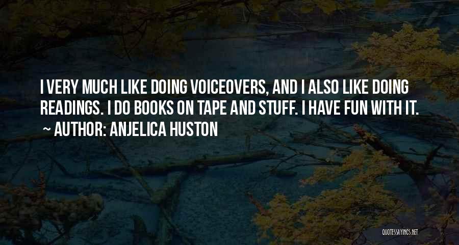 Anjelica Huston Quotes 1803532