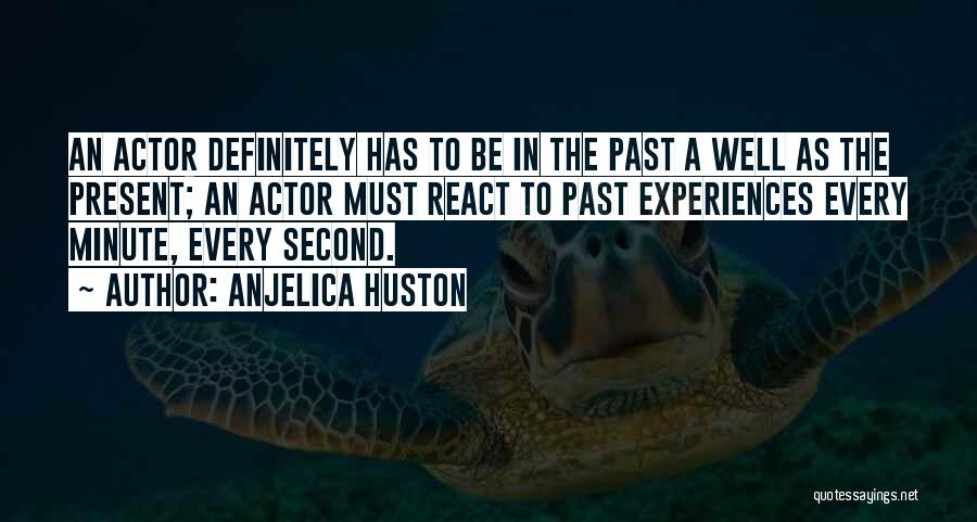 Anjelica Huston Quotes 898484