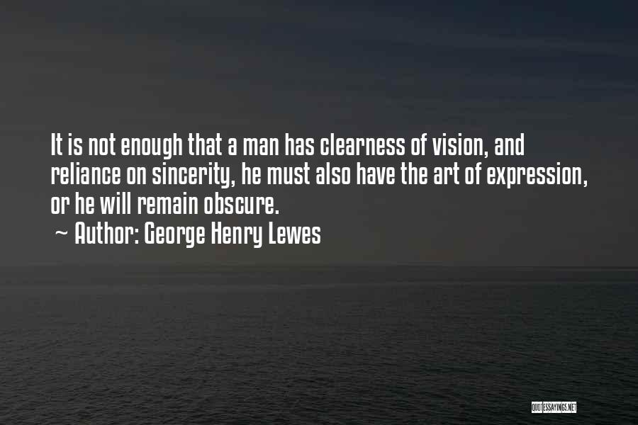 Ankarian Quotes By George Henry Lewes