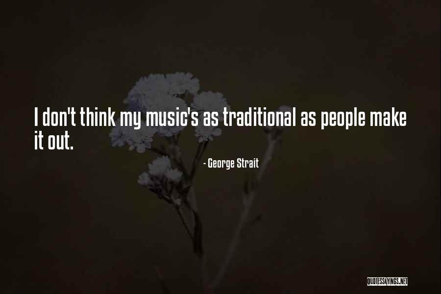 Ankatu Alquinta Quotes By George Strait Ankatu Alquinta Quotes By George Strait