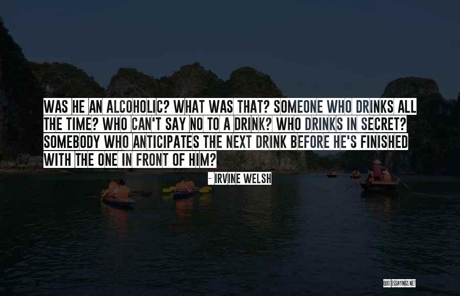 Ankatu Alquinta Quotes By Irvine Welsh Ankatu Alquinta Quotes By Irvine Welsh