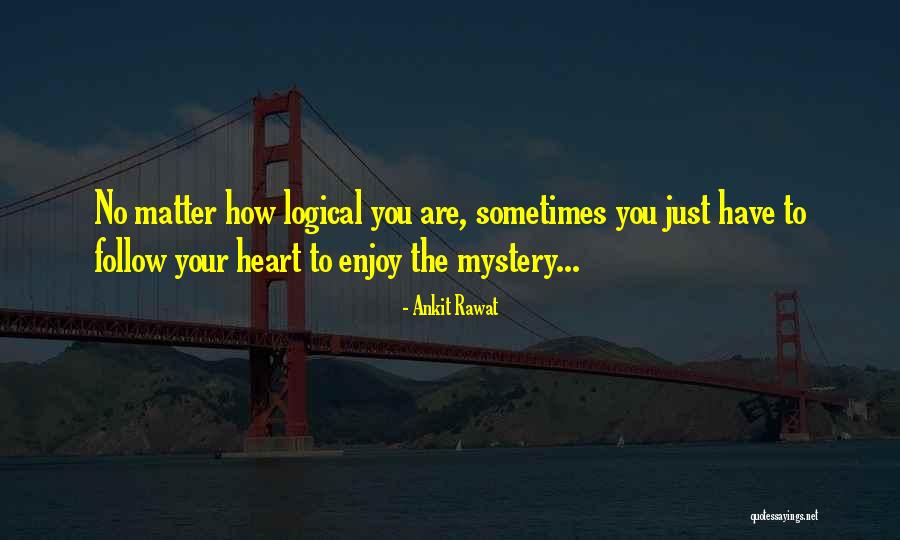 Ankit Rawat Quotes 1495326 Ankit Rawat Quotes 1495326