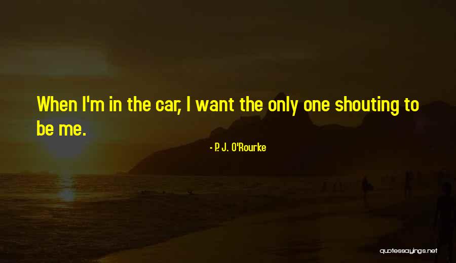 Ankit Tiwari Quotes By P. J. O'Rourke Ankit Tiwari Quotes By P. J. O'Rourke