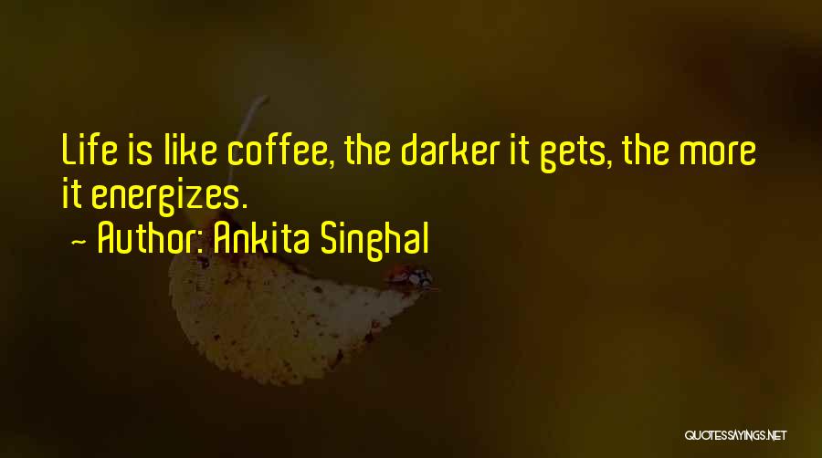 Ankita Singhal Quotes 287366