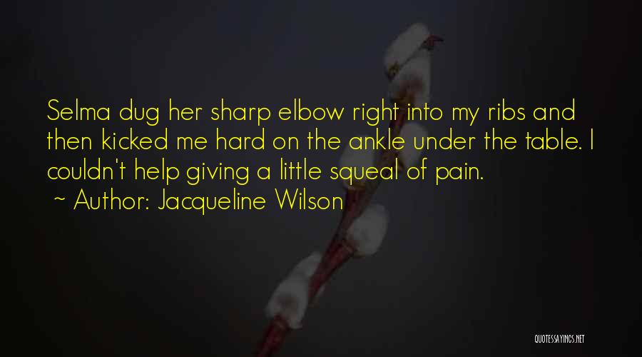 Ankle Pain Quotes By Jacqueline Wilson