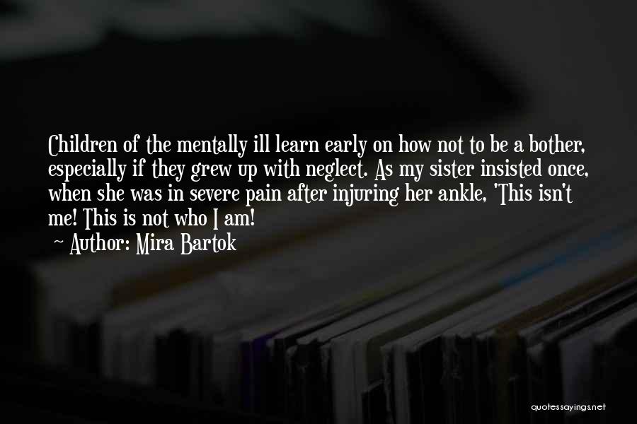 Ankle Pain Quotes By Mira Bartok