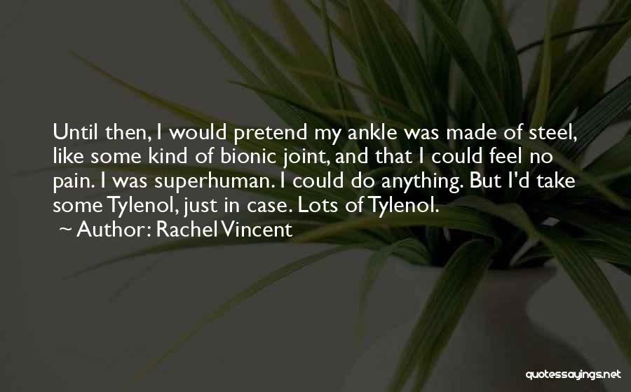 Ankle Pain Quotes By Rachel Vincent