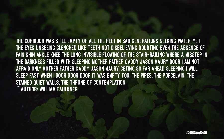 Ankle Pain Quotes By William Faulkner