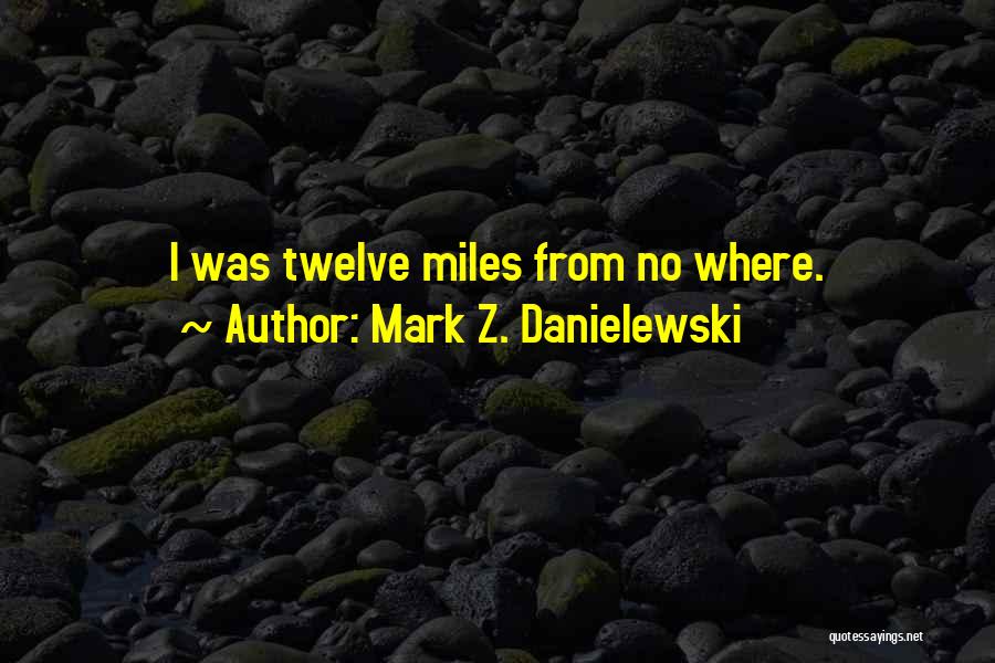 Ankle Support Quotes By Mark Z. Danielewski