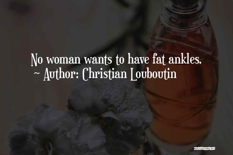 Ankles Quotes By Christian Louboutin