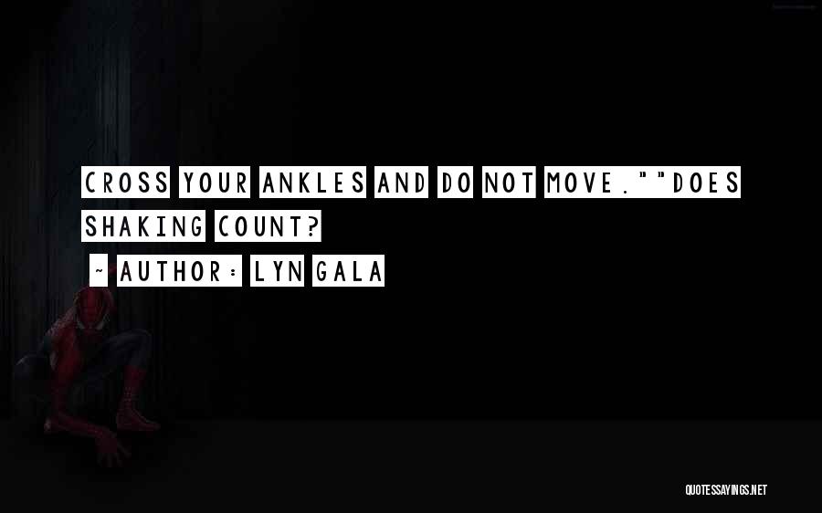 Ankles Quotes By Lyn Gala