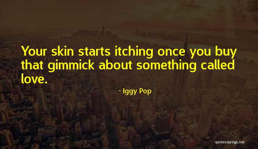 Anlamazmisin Quotes By Iggy Pop Anlamazmisin Quotes By Iggy Pop