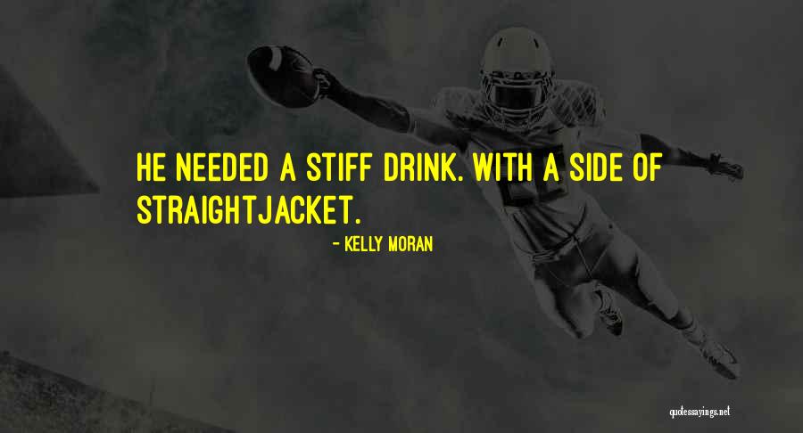 Anlatan Cuma Quotes By Kelly Moran Anlatan Cuma Quotes By Kelly Moran