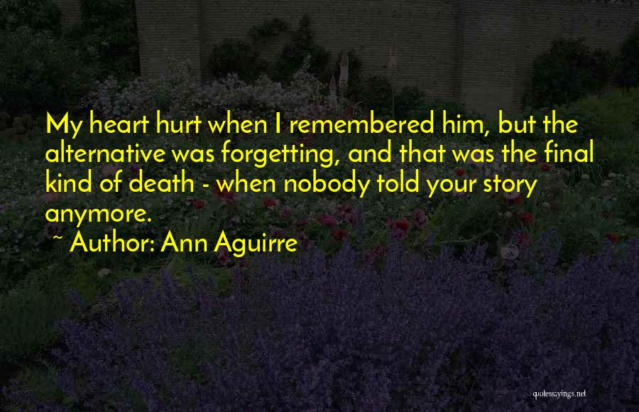 Ann Aguirre Quotes 1795110