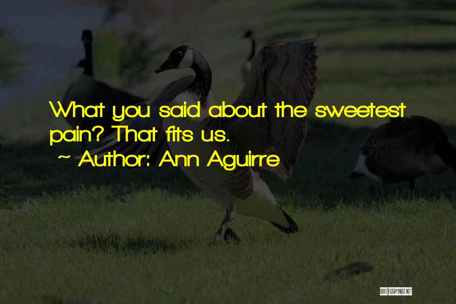 Ann Aguirre Quotes 1856374