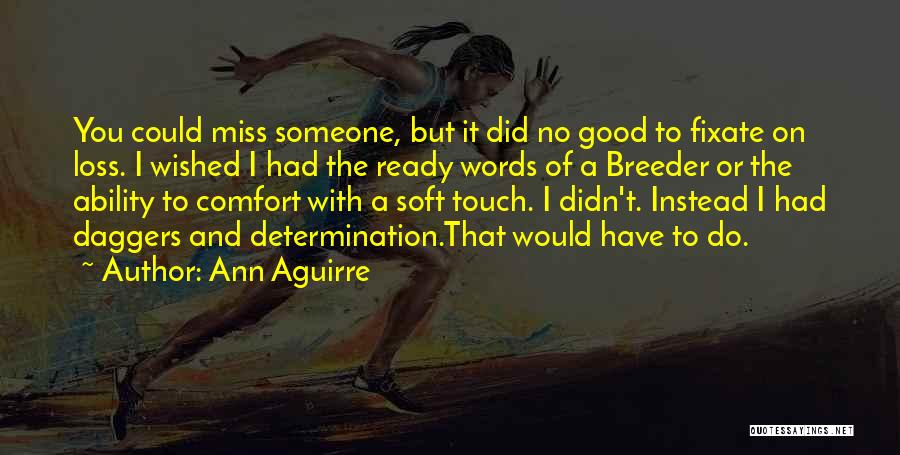 Ann Aguirre Quotes 195604