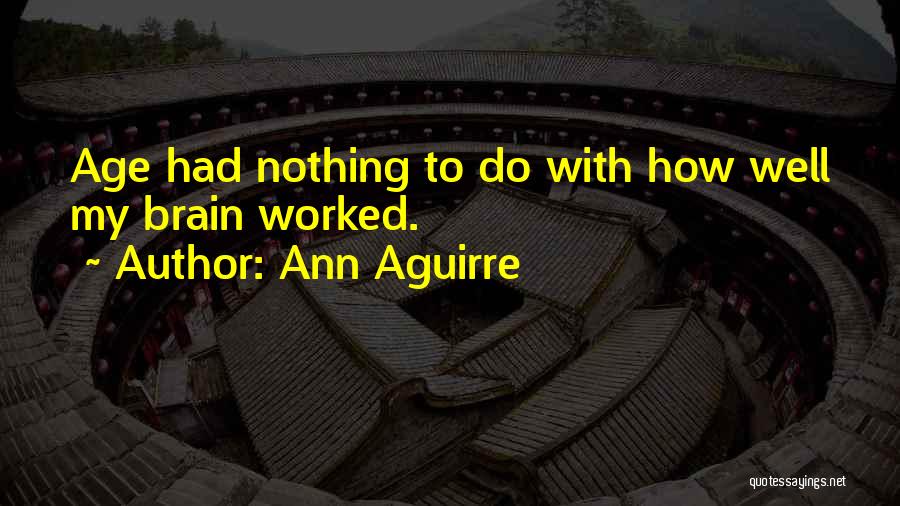 Ann Aguirre Quotes 2108614