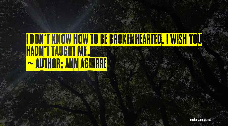 Ann Aguirre Quotes 768200