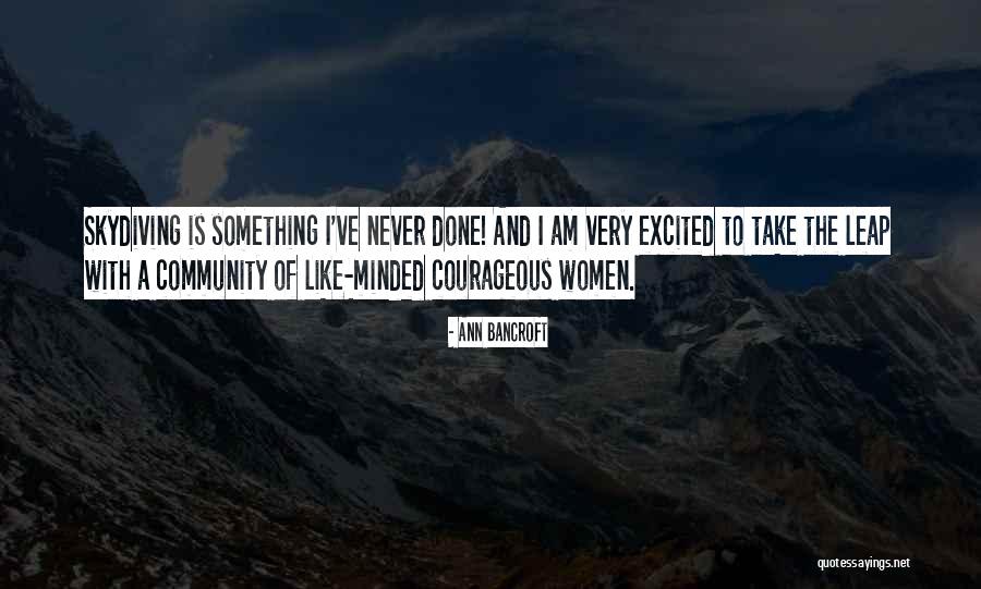 Ann Bancroft Quotes 1562932 Ann Bancroft Quotes 1562932