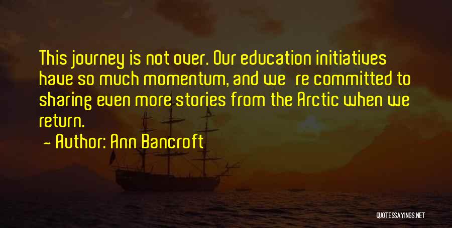 Ann Bancroft Quotes 523031