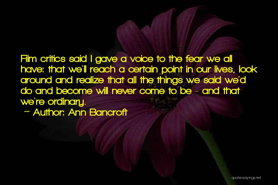 Ann Bancroft Quotes 653397