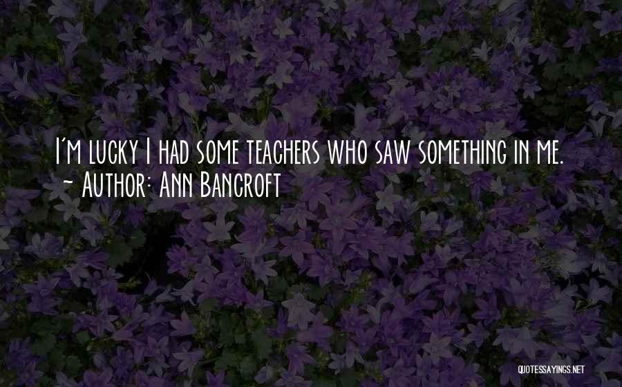 Ann Bancroft Quotes 931418