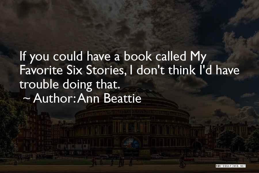 Ann Beattie Quotes 811182