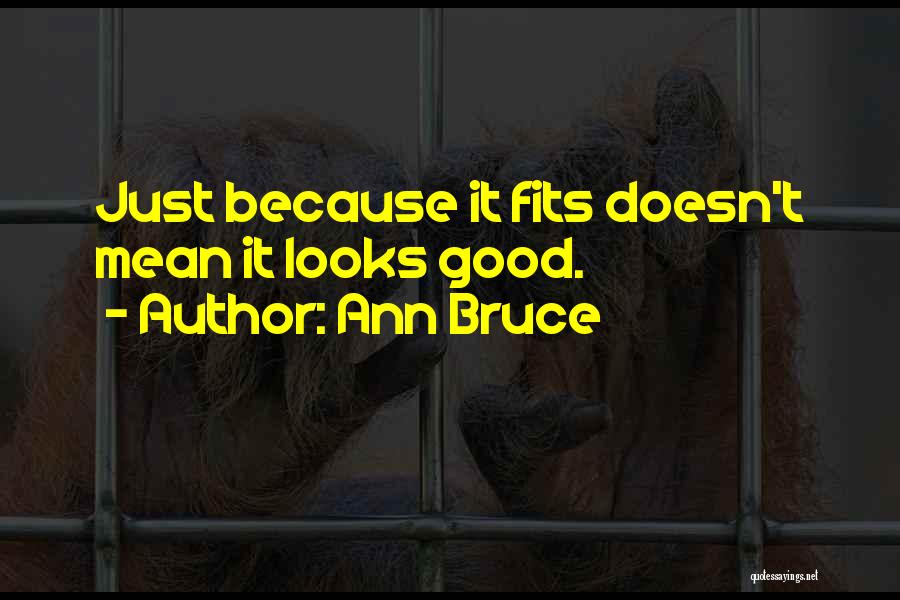 Ann Bruce Quotes 138310