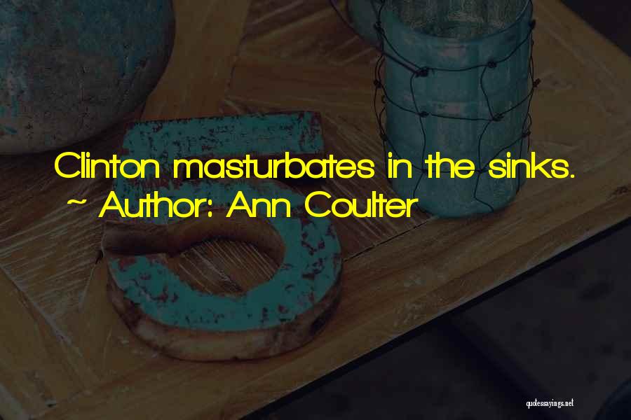 Ann Coulter Quotes 1175807