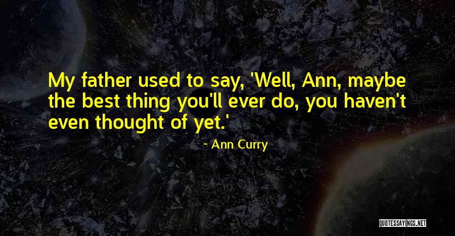 Ann Curry Quotes 1598702