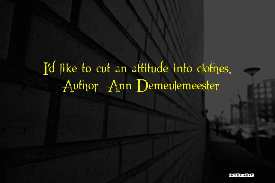 Ann Demeulemeester Quotes 1566993