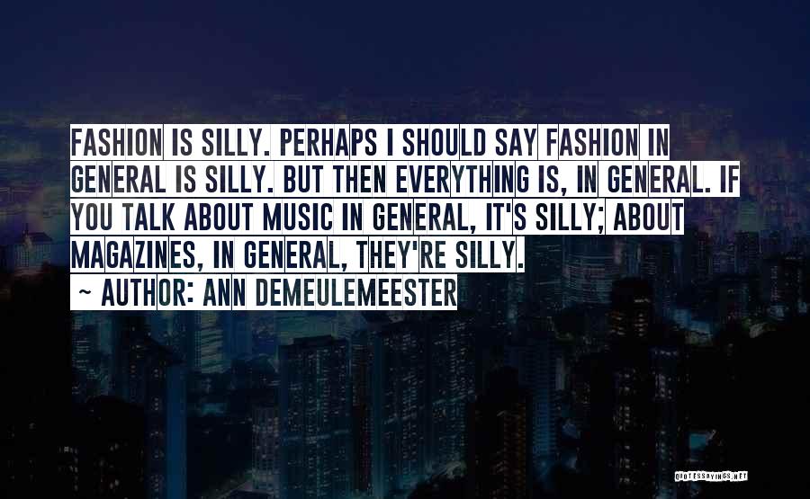 Ann Demeulemeester Quotes 2008098