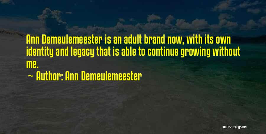 Ann Demeulemeester Quotes 349211