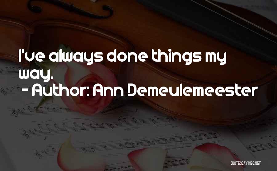 Ann Demeulemeester Quotes 824032