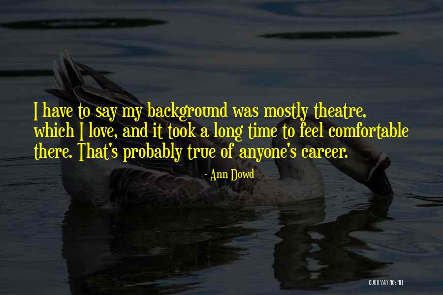 Ann Dowd Quotes 572710 Ann Dowd Quotes 572710