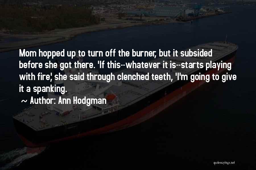 Ann Hodgman Quotes 491779